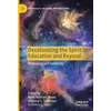 KNYGA Njoki Nathani Wane Decolonizing the Spirit in Education and Beyond