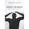 KNYGA Norman Ajari Dignity or Death