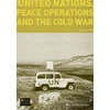 KNYGA Norrie Macqueen United Nations, Peace Operations and the Cold War