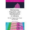 KNYGA Olga Baysha Democracy, Populism, and Neoliberalism in Ukraine