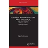 KNYGA Olga Bobrowska Chinese Animated Film and Ideology, 1940s-1970s