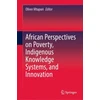KNYGA Oliver Mtapuri African Perspectives on Poverty, Indigenous Knowledge Systems, and Innovation