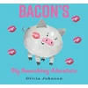 KNYGA Olivia Johnson Bacon's Big Smooching Adventure