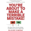 KNYGA Olivier Sibony You'Re About to Make a Terrible Mistake!