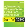 KNYGA Orin Thomas Exam Ref AZ-800 Administering Windows Server Hybrid Core Infrastructure