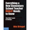 KNYGA Otis Kriegel Everything a New Elementary School Teacher REALLY Needs to Know