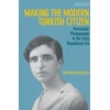 KNYGA Ozge Baykan Calafato Making the Modern Turkish Citizen