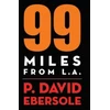 KNYGA P David Ebersole 99 Miles From L.A.