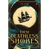 KNYGA P H Low These Deathless Shores
