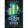 KNYGA P S Cunliffe Don't Close Your Eyes