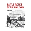 KNYGA Paddy Griffith Battle Tactics of the Civil War