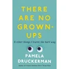 KNYGA Pamela Druckerman There Are No Grown-Ups