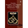 KNYGA Pamela S Hammons Gender, Sexuality, and Material Objects in English Renaissance Verse