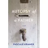 KNYGA Pascale Kramer Autopsy of a Father