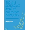 KNYGA Patricia Gilbert A-Z Reference Book of Childhood Conditions