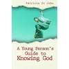 KNYGA Patricia St John Young Person's Guide to Knowing God