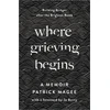 KNYGA Patrick Magee Where Grieving Begins