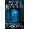 KNYGA Patrick Rothfuss Slow Regard of Silent Things