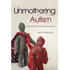 KNYGA Patty Douglas Unmothering Autism