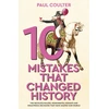 KNYGA Paul Coulter 10 Mistakes That Changed History, The Reckless Rulers, Monumental Mishaps and Disastrous Decisions That Have Shaped Our World.