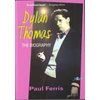 KNYGA Paul Ferris Dylan Thomas - The Biography