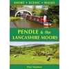 KNYGA Paul Hannon Pendle &amp; the Lancashire Moors: Short Scenic Walks