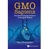 KNYGA Paul Knoepfler Gmo Sapiens: The Life-changing Science Of Designer Babies