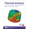 KNYGA Paul Kurowski Thermal Analysis with SOLIDWORKS Simulation 2022 and Flow Simulation 2022