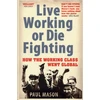 KNYGA Paul Mason Live Working or Die Fighting