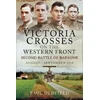 KNYGA Paul Oldfield Victoria Crosses on the Western Front Second Battle of Bapaume