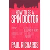KNYGA Paul Richards How to be A Spin Doctor