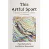 KNYGA Paul Schullery This Artful Sport