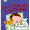 KNYGA Paul Shipton Bug Club Phonics - Phase 4 Unit 12: There's Something In the Garden