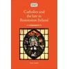 KNYGA Paul Smith Catholics and the Law in Restoration Ireland