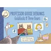 KNYGA Paulette Bourgeois Professor Goose Debunks Goldilocks and the Three Bears