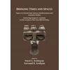 KNYGA Pavel S Avetisyan Bridging Times and Spaces: Papers in Ancient Near Eastern, Mediterranean and Armenian Studies