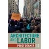 KNYGA Peggy Deamer Architecture and Labor