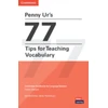 KNYGA Penny Ur's 77 Tips for Teaching Vocabulary