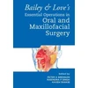 KNYGA Peter A Brennan Bailey &amp; Love's Essential Operations in Oral &amp; Maxillofacial Surgery