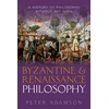 KNYGA Peter Adamson Byzantine and Renaissance Philosophy, A History of Philosophy Without Any Gaps, Volume 6