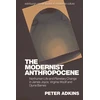 KNYGA Peter Adkins Modernist Anthropocene