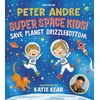KNYGA Peter Andre Super Space Kids! Save Planet Drizzlebottom