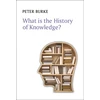 KNYGA Peter Burke What is the History of Knowledge?
