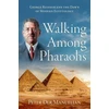 KNYGA Peter Der Manuelian Walking Among Pharaohs