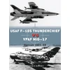 KNYGA Peter E Davies USAF F-105 Thunderchief vs VPAF MiG-17