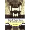 KNYGA Peter Hardwick British Organ Music of the Twentieth Century