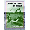 KNYGA Peter J Moran Wreck Recovery in Britain Then and Now