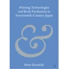 KNYGA Peter Kornicki Printing Technologies and Book Production in Seventeenth-Century Japan