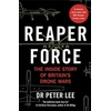 KNYGA Peter Lee Reaper Force - Inside Britain's Drone Wars