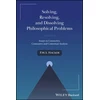 KNYGA Peter M Hacker Solving, Resolving, and Dissolving Philosophical Problems